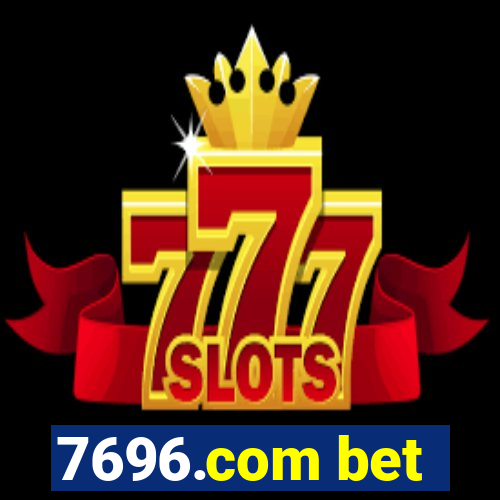 7696.com bet